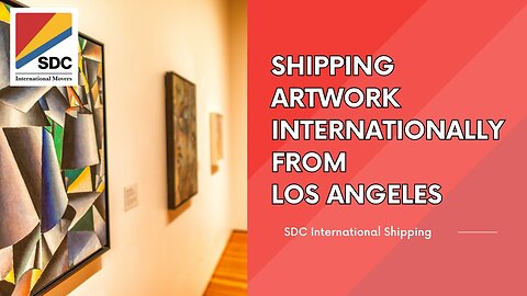 Shipping Artwork Internationally from Los Angeles