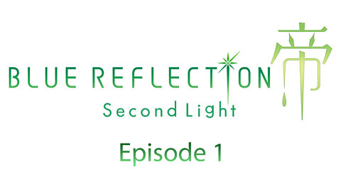 Blue Reflection Second Light: The Series - Episode 1: Strange New World