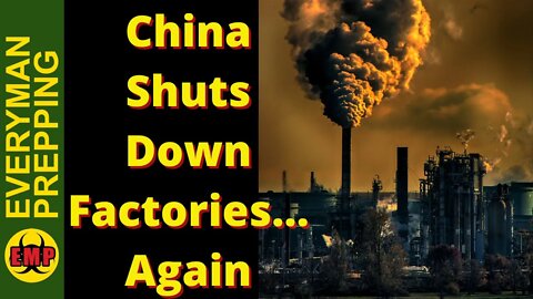 China Shuts Down Factories..Again. Utilities skyrocket in Europe. Nuclear Emergency in Europe.