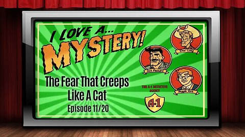 I Love A Mystery - Old Time Radio Shows - The Fear That Creeps Like A Cat 11/20