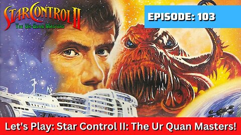 Let's Play: The Ur Quan Masters Part 103 I messed up! Revisiting the Spathi