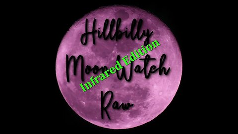 Hillbilly Moon Watch Raw Episode IR Edition 5