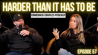 COMEBACK COUPLES - HARDER THAN IT HAS TO BE