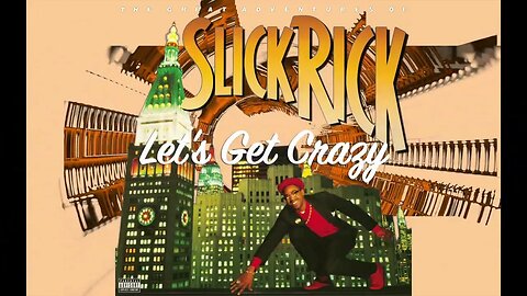 🎵Slick Rick - Let's Get Crazy