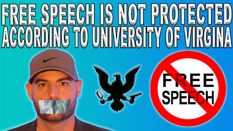 Free Speech Is NOT Protected According To The University Of Virginia