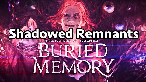 Shadowed Remnants | FF14 MSQ 6.2