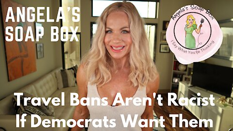 Travel Bans Aren't Racist If Democrats Want Them