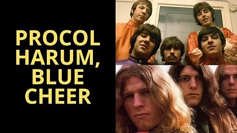 PROCOL HARUM, BLUE CHEER E O ROCK PSICODÉLICO