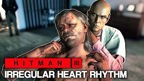 HITMAN™ 3 - Irregular Heart Rhythm (Silent Assassin)