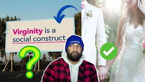 Is Virginity A SOCIAL CONSTRUCT?