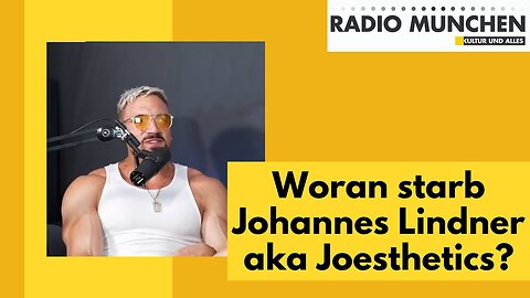 Woran starb der bayerische Fitnessinfluencer Johannes Lindner? - eine Medienkritik@Radio München