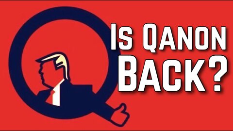 IS the Qanon Back? Or did it EVER Go AWAY