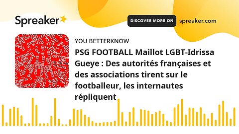 PSG FOOTBALL Maillot LGBT-Idrissa Gueye : Des autorités françaises et des associations tirent sur le