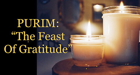 PURIM (The Feast of GRATITUDE)