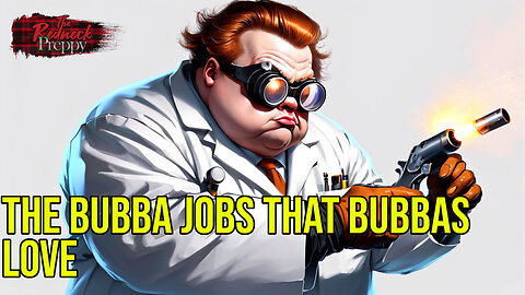 The Bubba Jobs that Bubbas Love