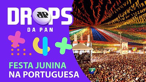 FESTA JUNINA, MPB E FESTIVAL DE STREET PARA CURTIR O FIM DE SEMANA | DROPS da Pan - 03/06/22