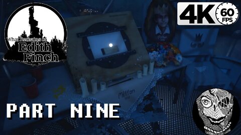 (PART 09) [Milton] What Remains of Edith Finch PC 4k60