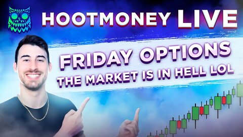 🔴 HOOTMONEY LIVE -- FRIDAY OPTIONS DEGENERACY