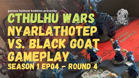 Cthulhu Wars - S1E04 - Nyarlethotep vs. the Black Goat - Gameplay - Round 4