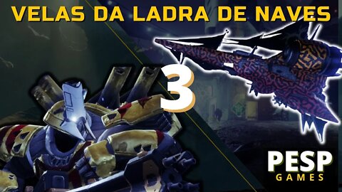 Destiny 2 - Velas da Ladra de Naves (Etapa: 19 - 26)