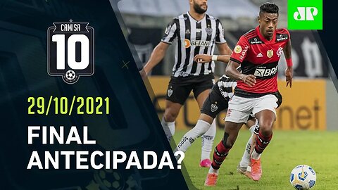 É AMANHÃ! Flamengo e Atlético-MG fazem JOGÃO DECISIVO no Maracanã! | CAMISA 10 – 29/10/21