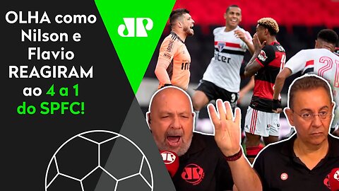 "É o SÃO PAULO lembrando os VELHOS TEMPOS!" OLHA como Nilson e Flavio reagiram ao 4 a 1 no Flamengo!