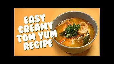 Easy Recipes: Creamy Tom Yum