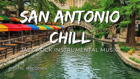 San Antonio Chill (cool jazz instrumental music)