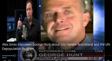 Alex Jones and George Hunt about Gro Harlem Brundtland and the UN depopulation program.