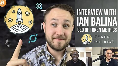 INTERVIEW WITH IAN BALINA CEO OF TOKEN METRICS