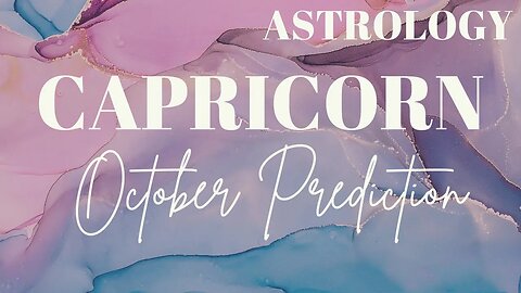 CAPRICORN October Astrology Predictions