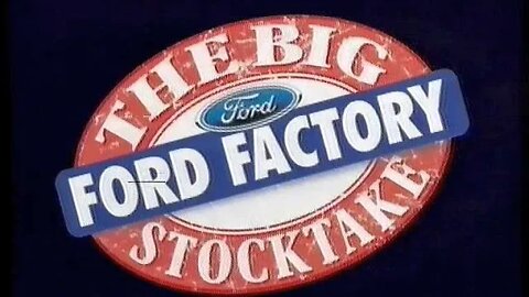 TVC - Ford Australia The Big Ford Factory Stocktake (1999)