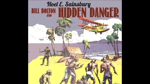 Bill Bolton and Hidden Danger by Noel E. Sainsbury, Jr. - Audiobook