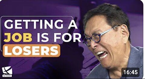 GETTING A JOB IS FOR LOSERS - ROBERT KIYOSAKI, RICH DAD POOR DAD