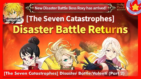 [The Seven Catastrophes] Disaster Battle: Valenti (Part 2) | The Seven Deadly Sins: Grand Cross