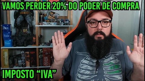 Vamos Perder 20% do Poder de Compra Com o IVA !