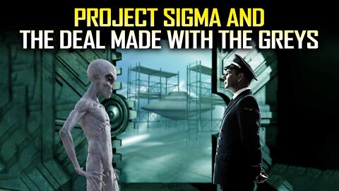 Project ‘SIGMA’ - The Day We Made the DEAL with the GREY ALIENS