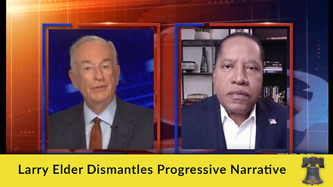 Larry Elder Dismantles Progressive Narrative