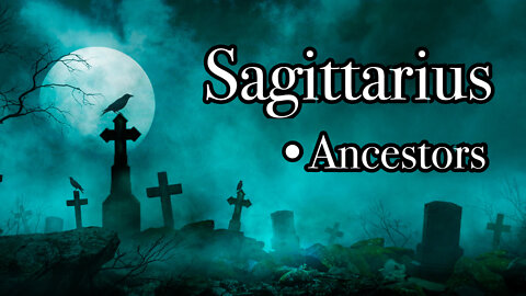 Sagittarius: Ancestors~ Timeline Jumping~ Harmony & Success!