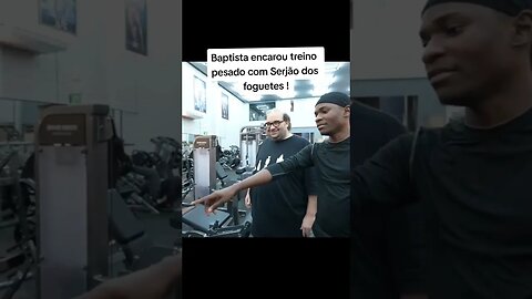 Baptista encarou treino pesado com Serjão dos foguetes ! #shorts