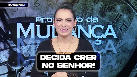 Decida crer no Senhor! || Mudança de Vida Hoje