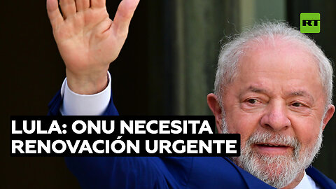 "Es preciso incluir a África, América Latina y países de Asia": Lula aboga por reformas en la ONU