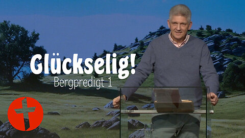 Glückselig! | Bergpredigt 1 | Gert Hoinle