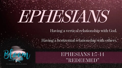 Ephesians 1:7-14 "Redeemed"