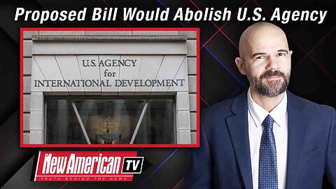 Proposed Bill Would Abolish U.S. Agency That’s Exporting Wokeism