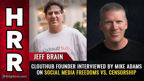 Clouthub founder Jeff Brain interviewed by Mike Adams on social media freedoms vs. censorship