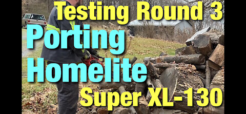 Ported Homelite Super XL-130 Chainsaw! Testing Round 3!