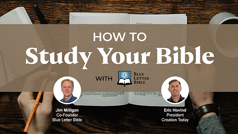 How to Study Your Bible | Eric Hovind & Jim Milligan | Creation Today Show #302