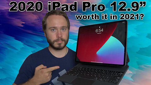 2020 iPad Pro 12 9" w/ Magic Keyboard - worth it in 2021?