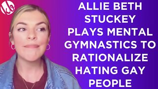 Allie Beth Stuckey plays mental gymnastics to rationalize hating gay people. Christ's love, indeed.